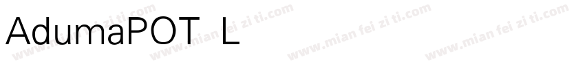 AdumaPOT Light字体转换